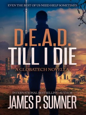cover image of D.E.A.D Till I Die--A GlobaTech Novella